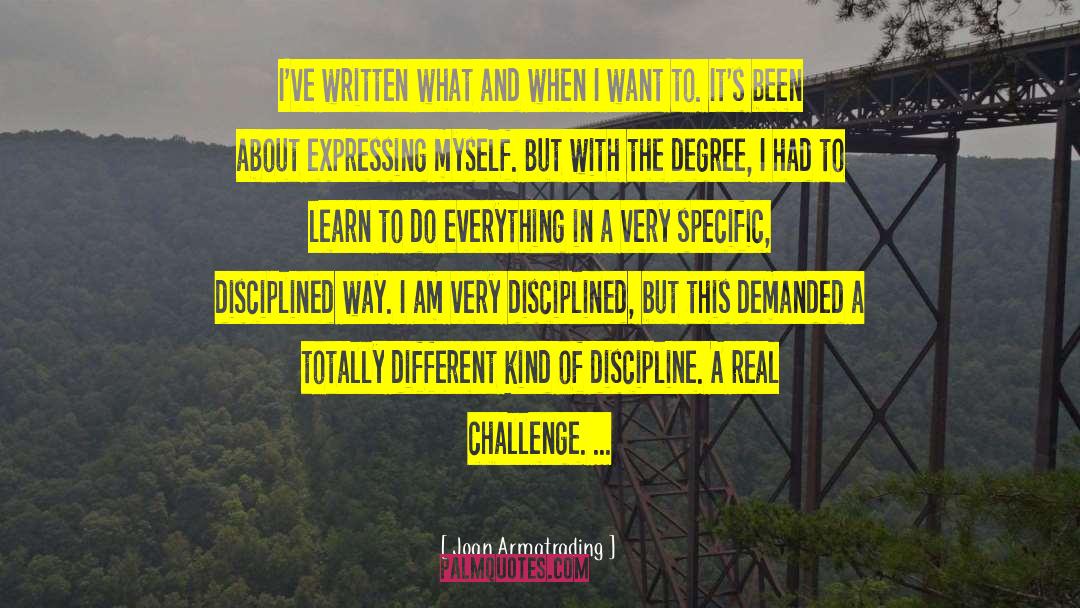Disciplined quotes by Joan Armatrading