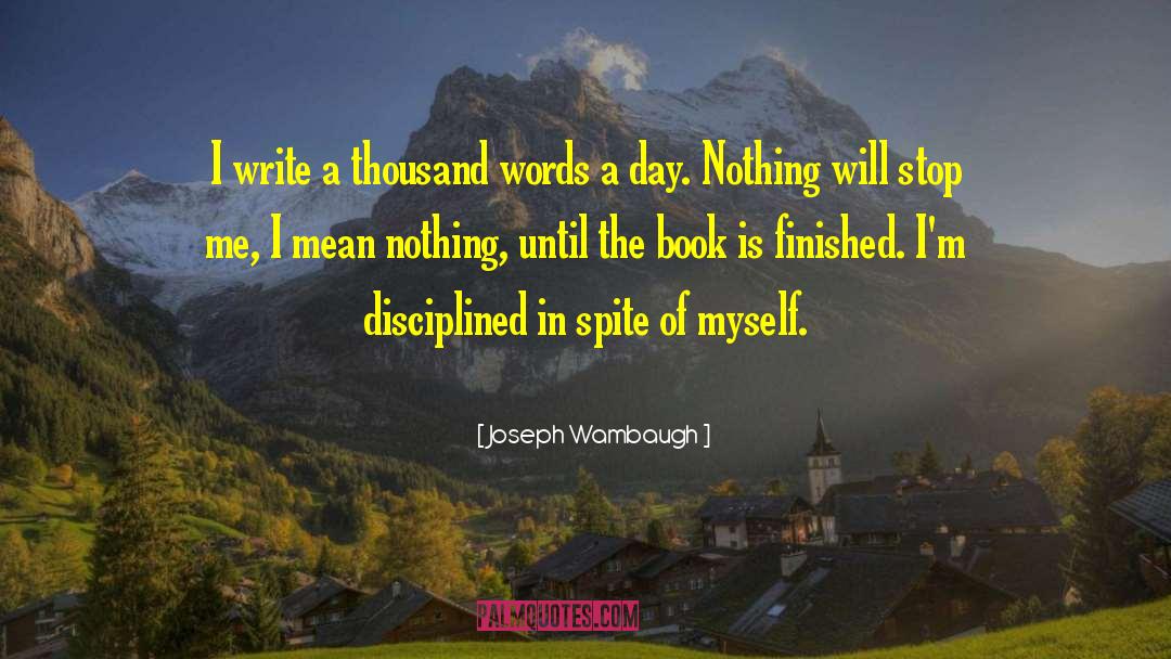 Disciplined quotes by Joseph Wambaugh