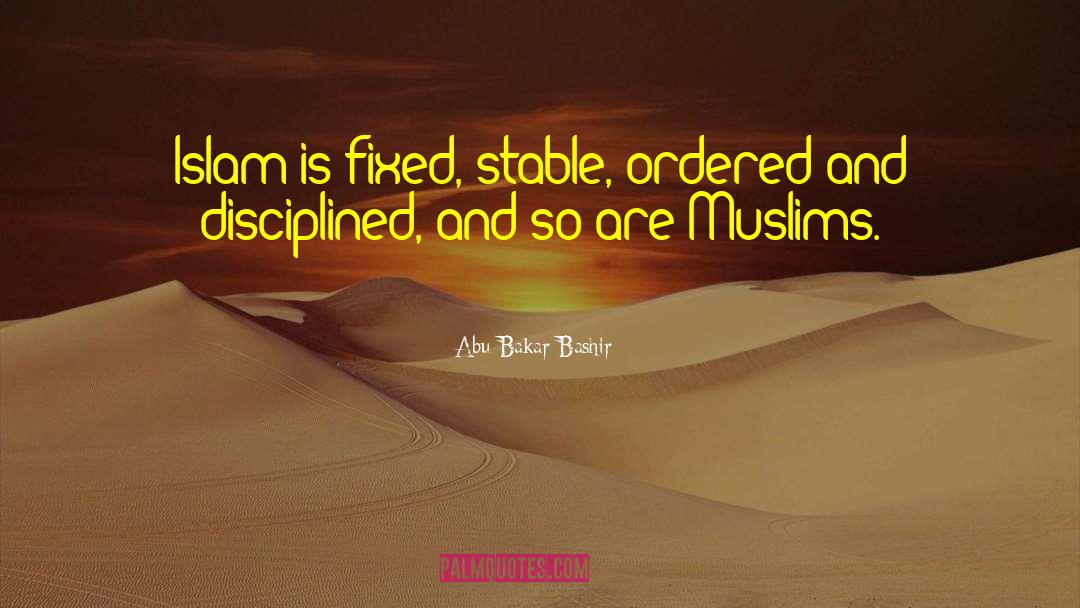 Disciplined quotes by Abu Bakar Bashir