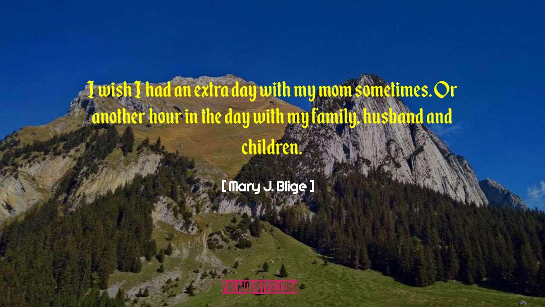 Disciplining Children quotes by Mary J. Blige