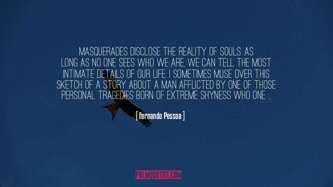 Disclose quotes by Fernando Pessoa