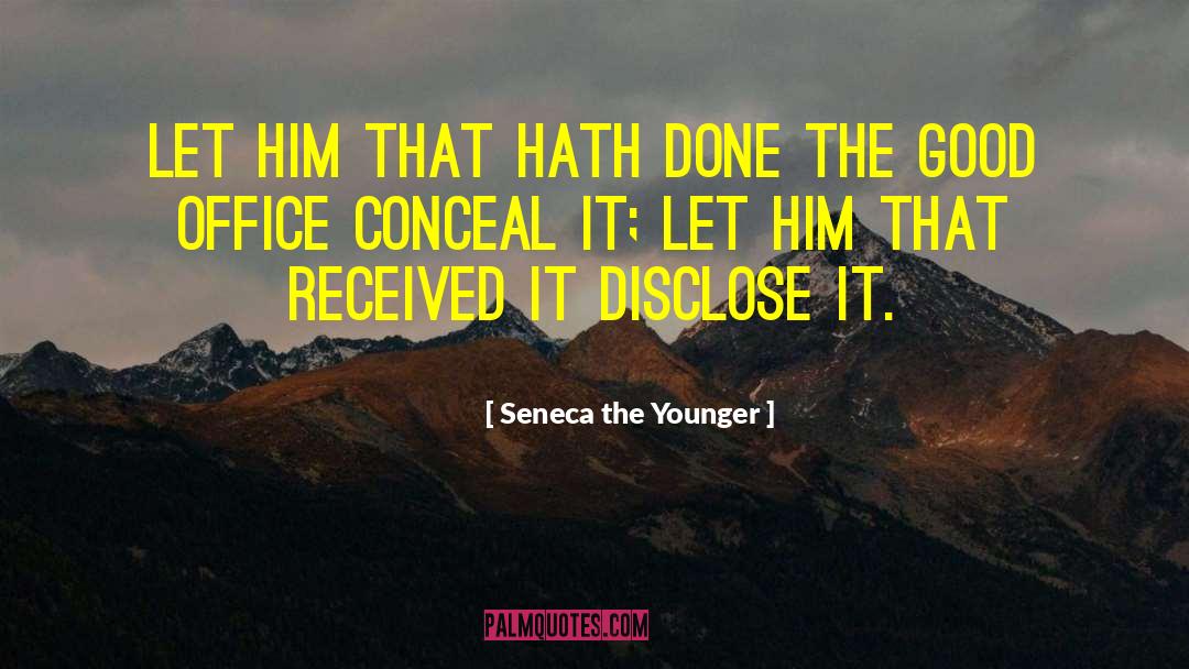 Disclose quotes by Seneca The Younger