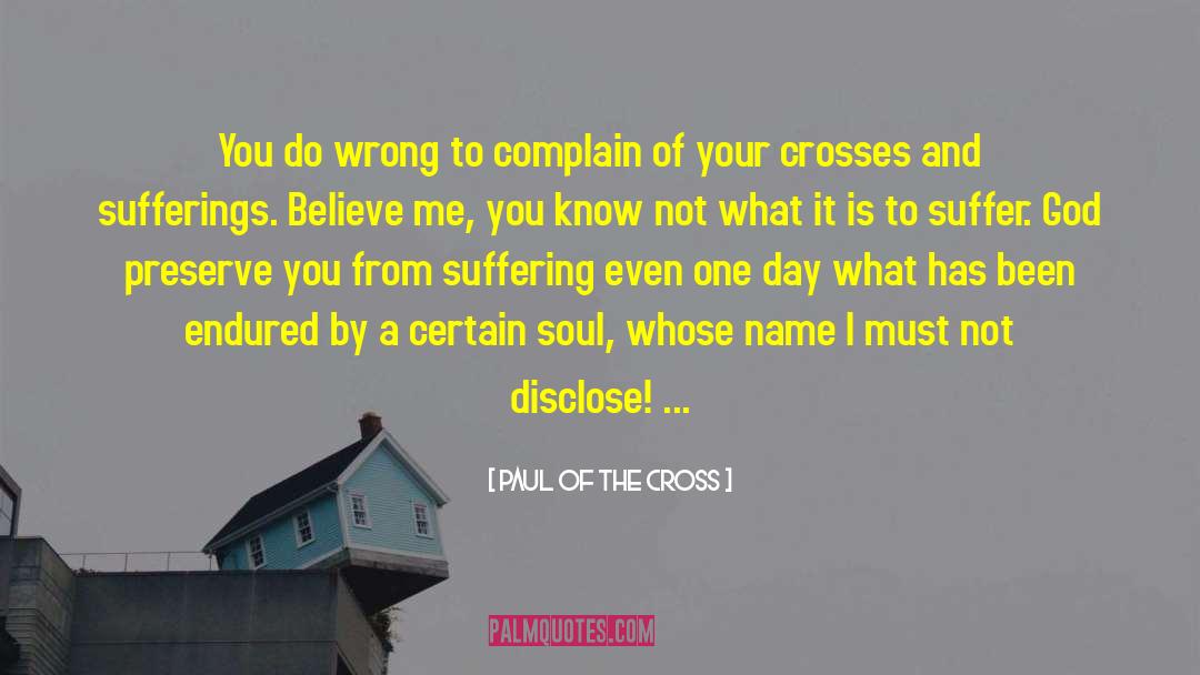 Disclose quotes by Paul Of The Cross