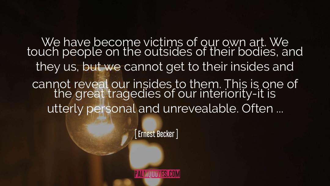 Disclosure quotes by Ernest Becker