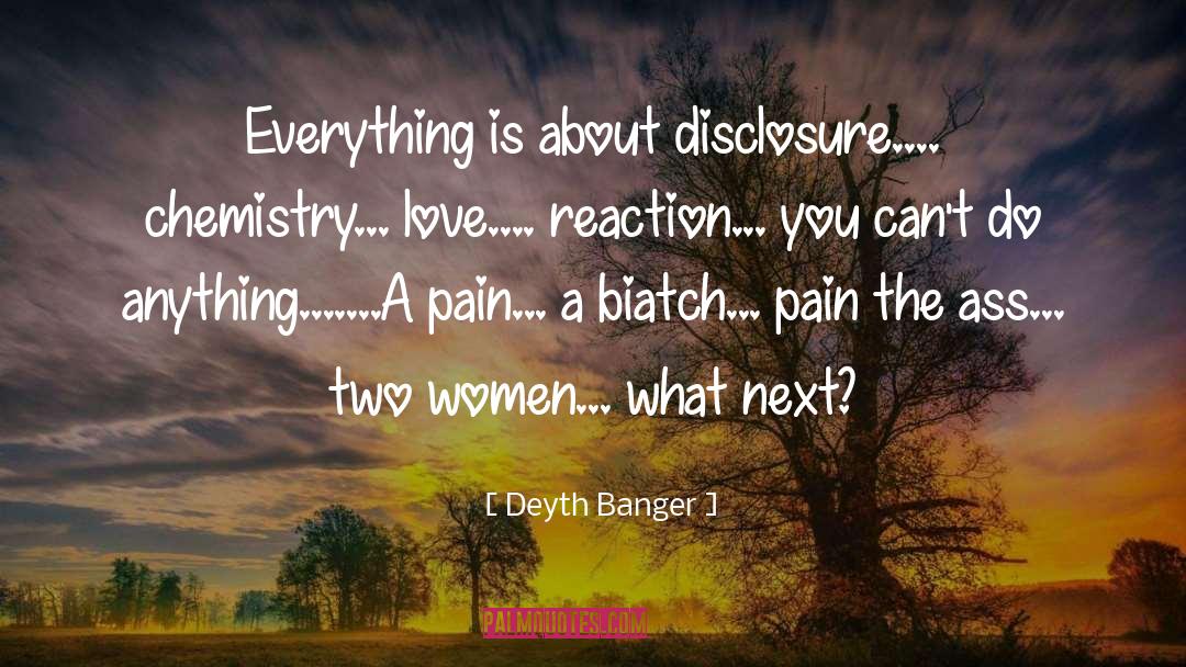 Disclosure quotes by Deyth Banger