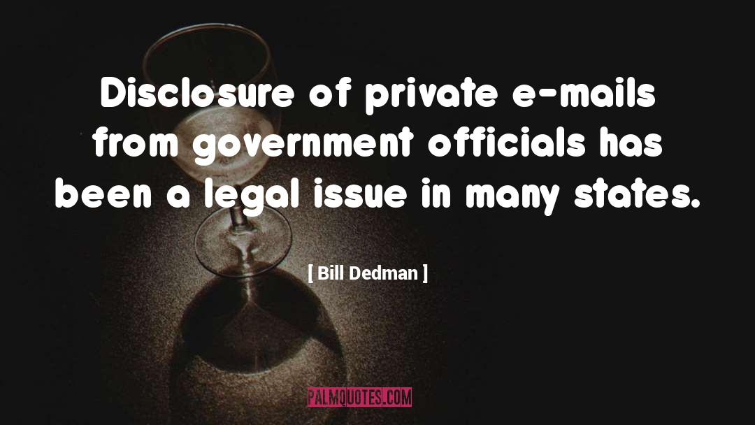 Disclosure quotes by Bill Dedman