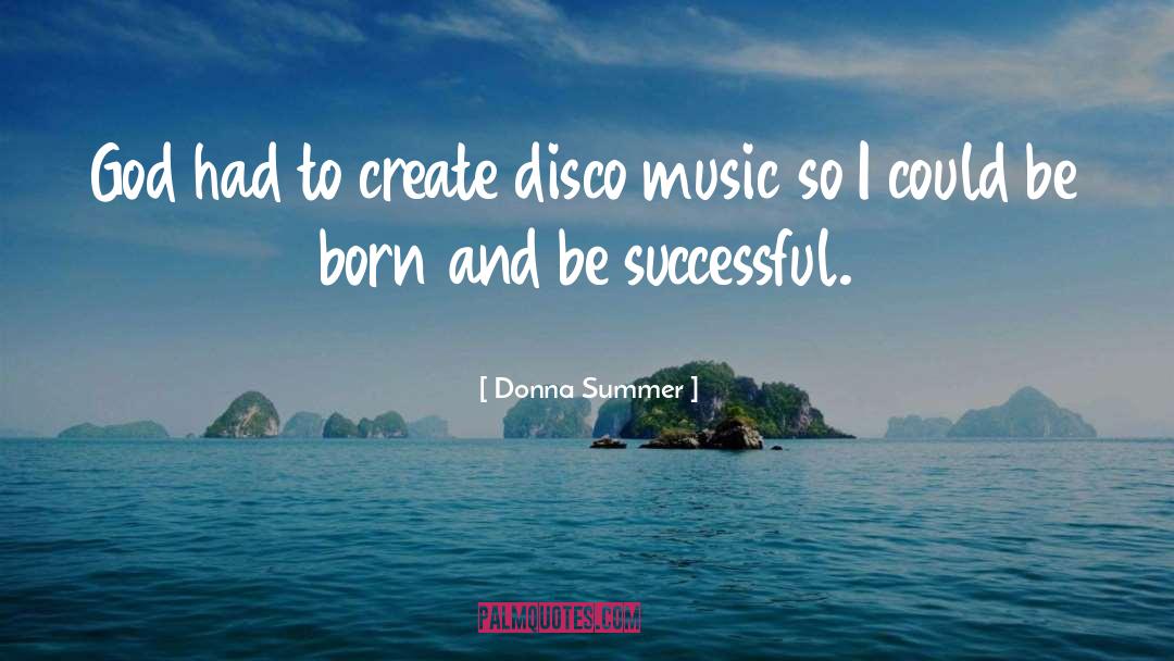 Disco Music quotes by Donna Summer