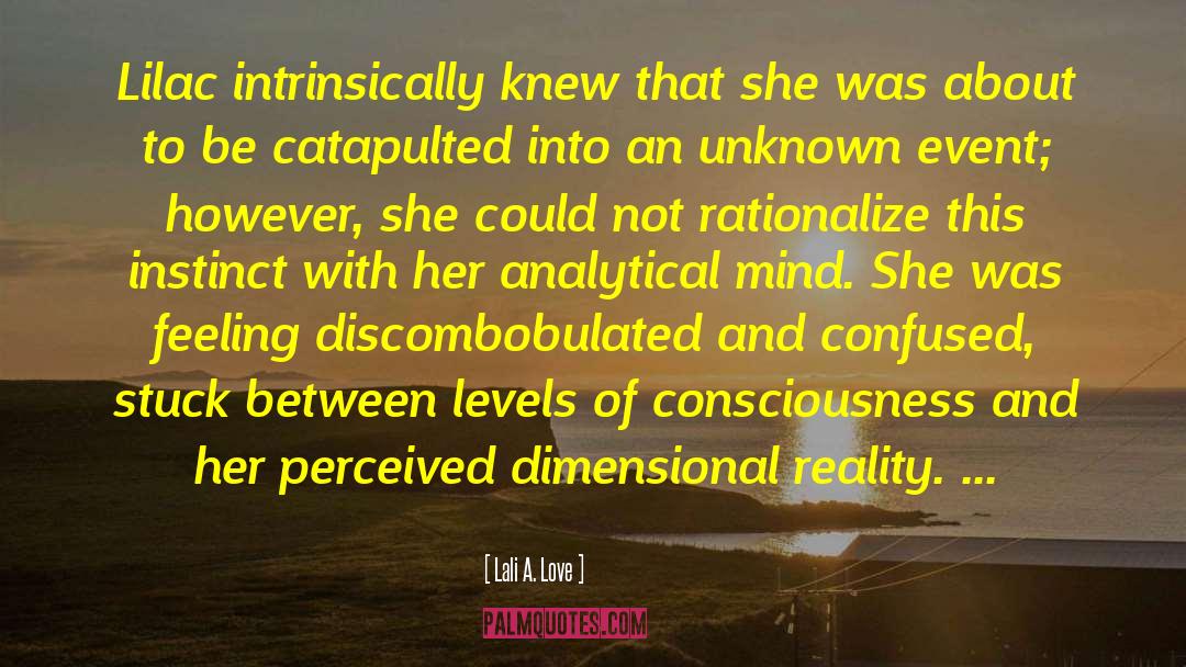 Discombobulated quotes by Lali A. Love