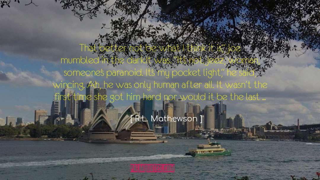 Discomfort quotes by R.L. Mathewson