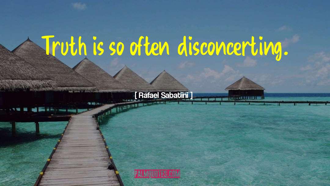 Disconcerting quotes by Rafael Sabatini