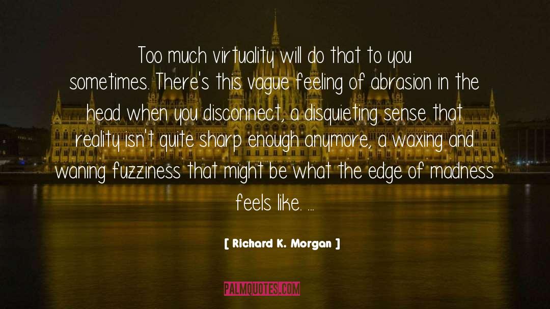 Disconnect quotes by Richard K. Morgan