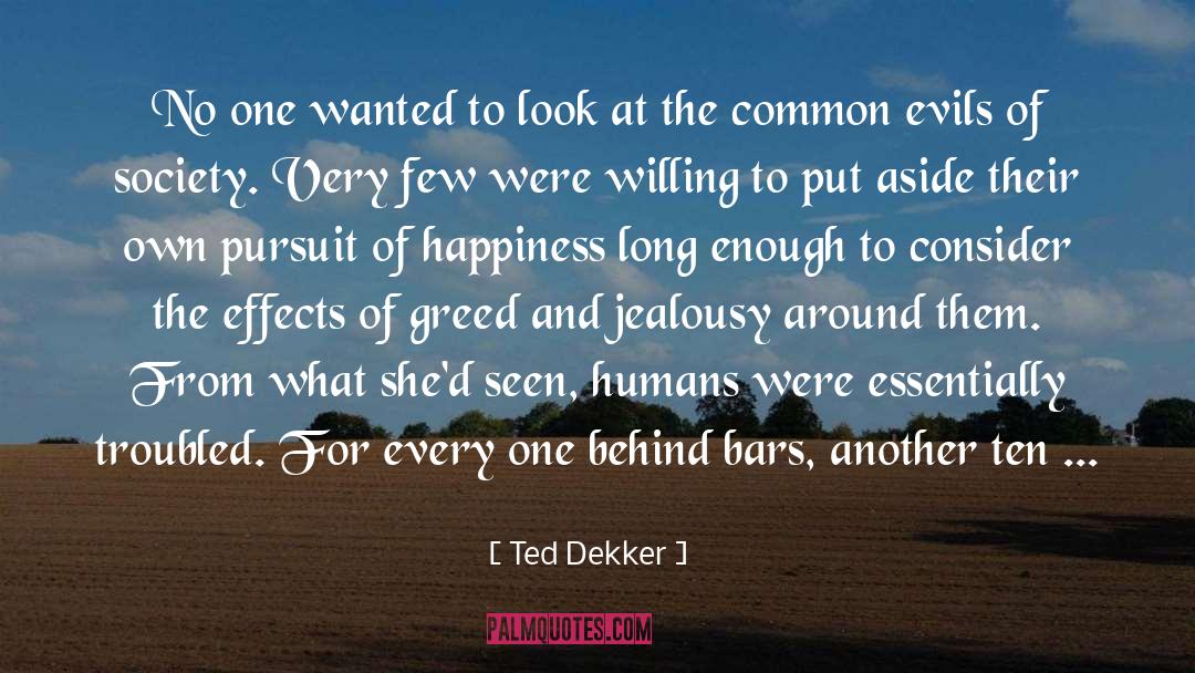 Disconnecting From Society quotes by Ted Dekker