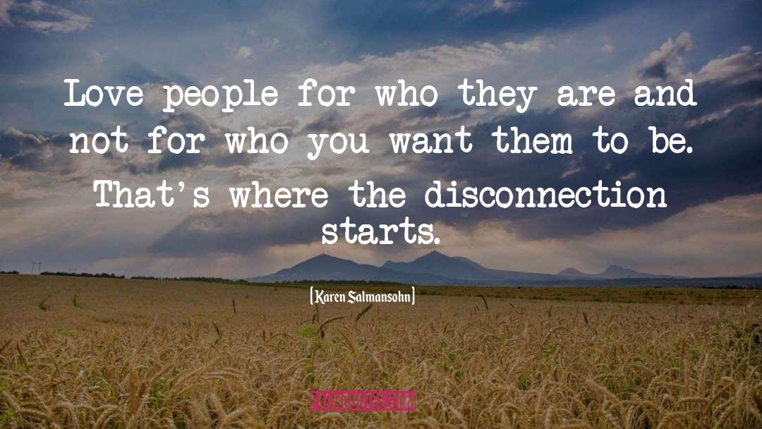 Disconnection quotes by Karen Salmansohn