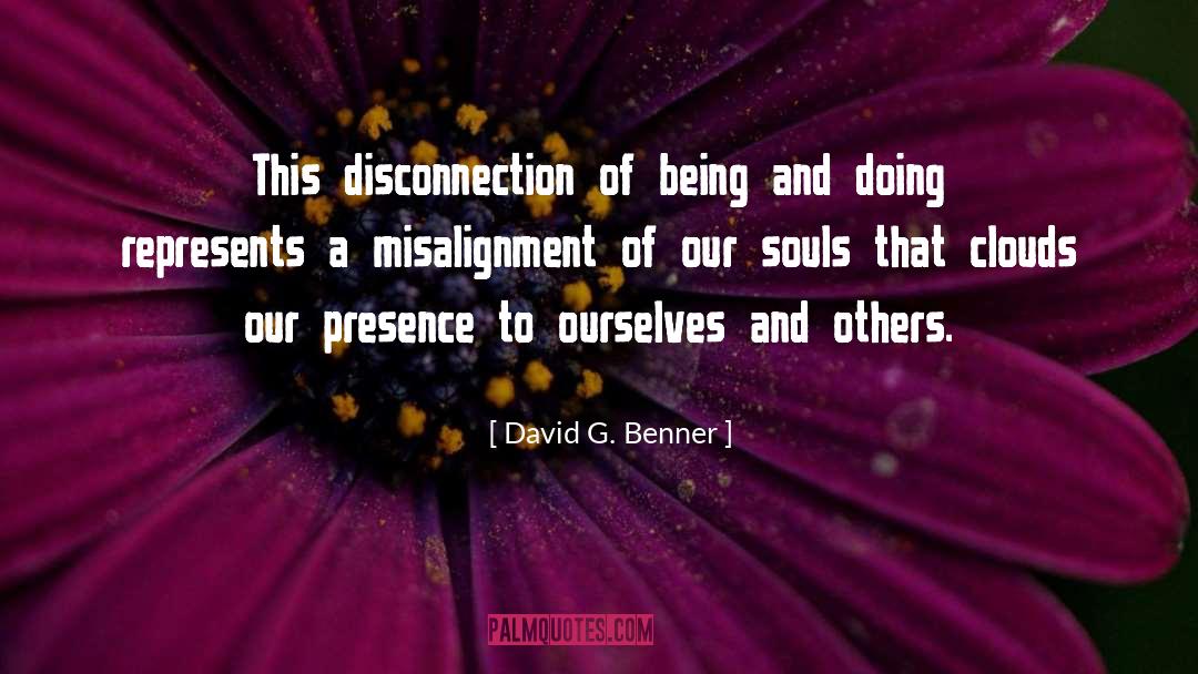 Disconnection quotes by David G. Benner