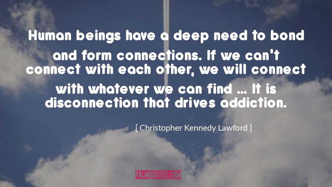 Disconnection quotes by Christopher Kennedy Lawford