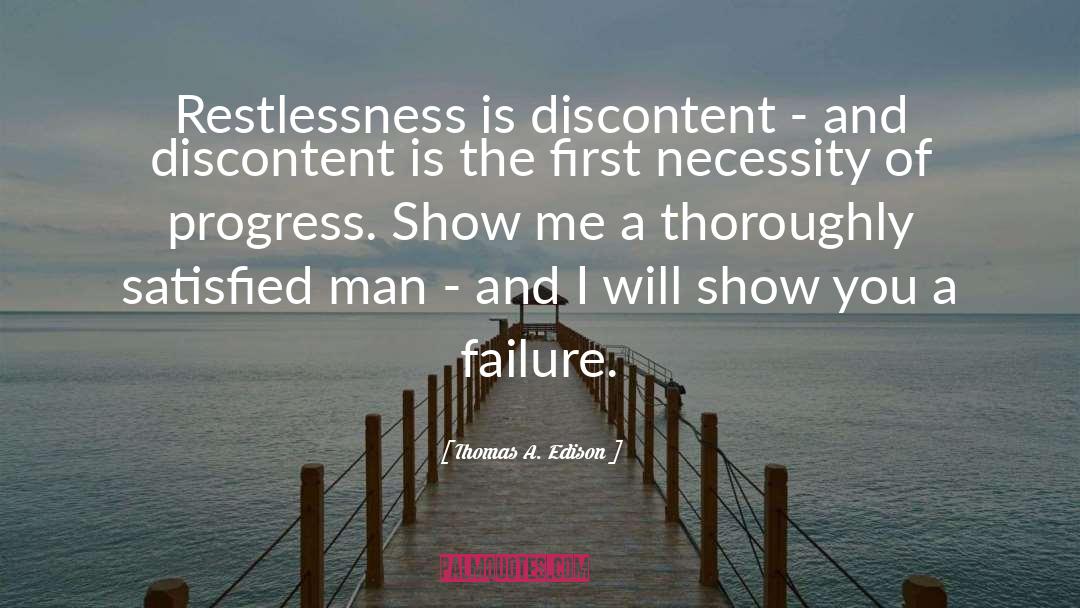 Discontent quotes by Thomas A. Edison