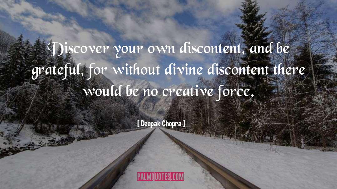 Discontent quotes by Deepak Chopra