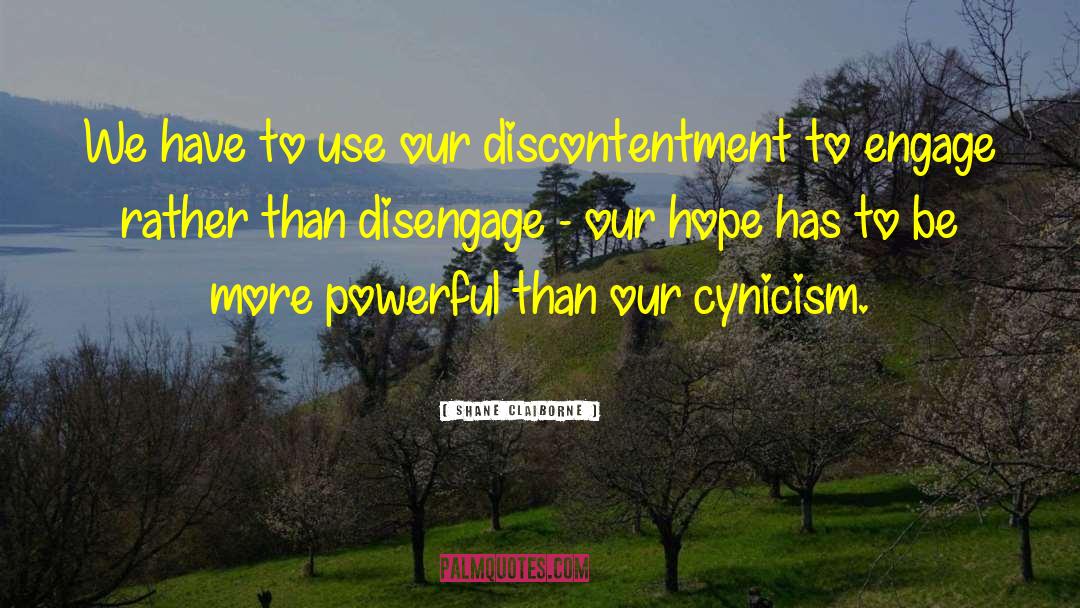 Discontentment quotes by Shane Claiborne