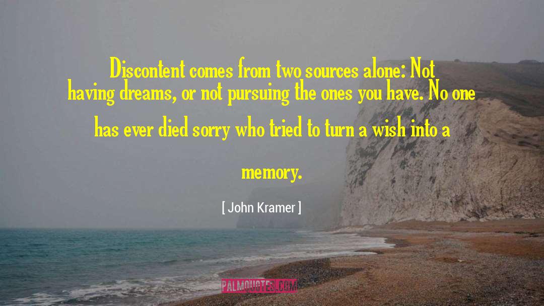 Discontentment quotes by John Kramer