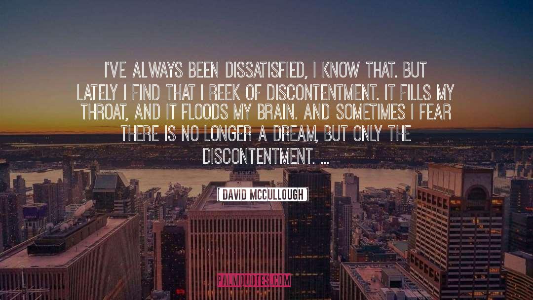Discontentment quotes by David McCullough