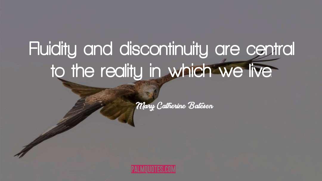 Discontinuity quotes by Mary Catherine Bateson