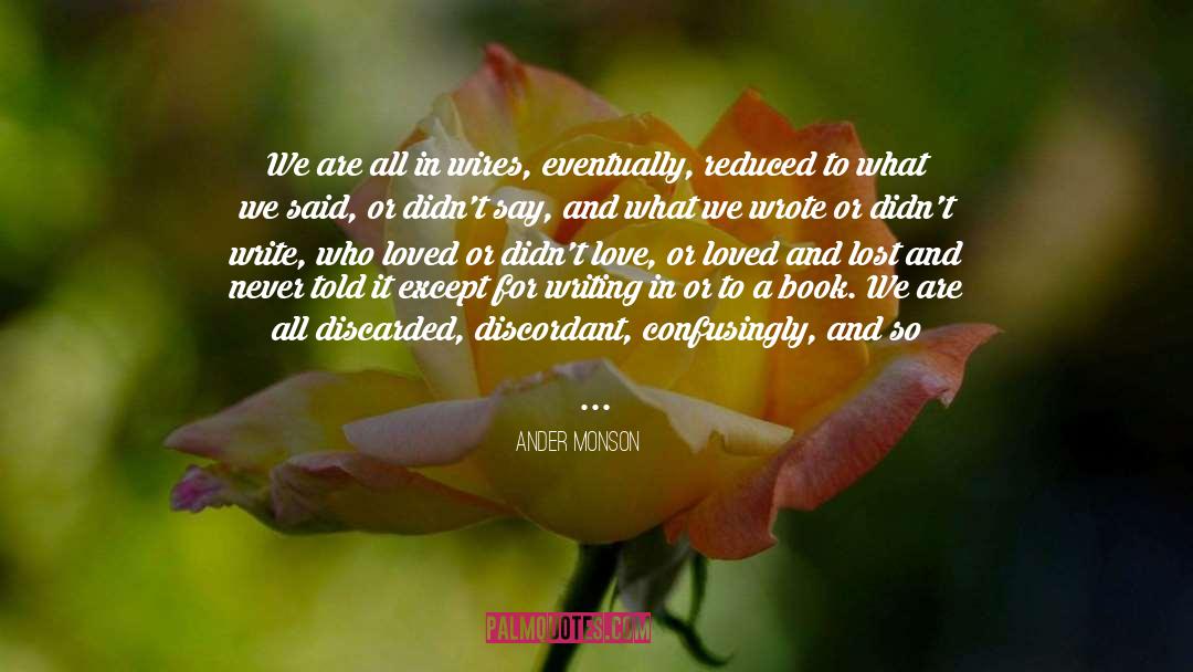 Discordant quotes by Ander Monson