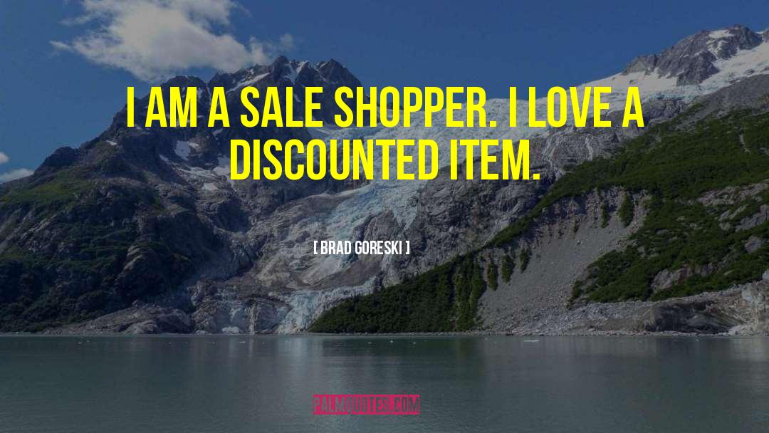 Discounted quotes by Brad Goreski