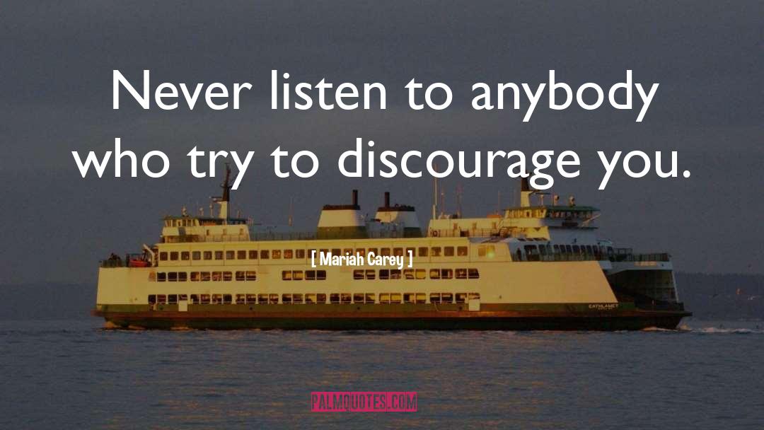 Discourage quotes by Mariah Carey