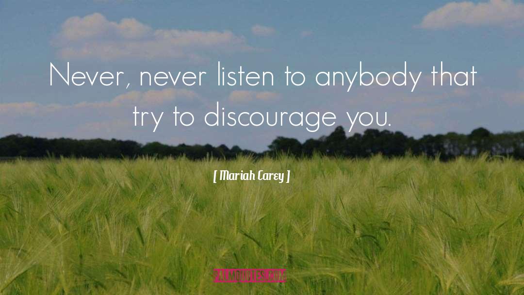 Discourage quotes by Mariah Carey