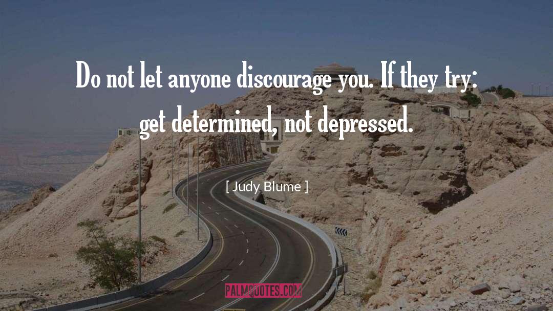 Discourage quotes by Judy Blume