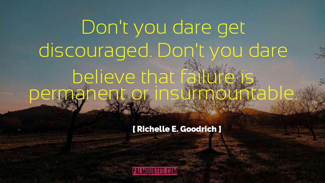 Discouraged quotes by Richelle E. Goodrich