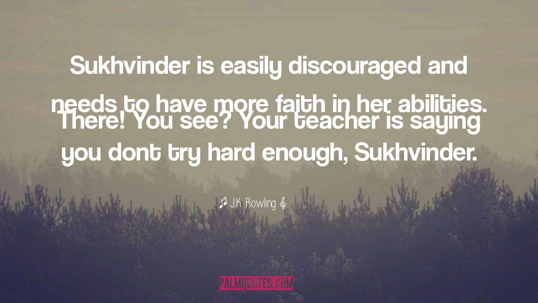 Discouraged quotes by J.K. Rowling