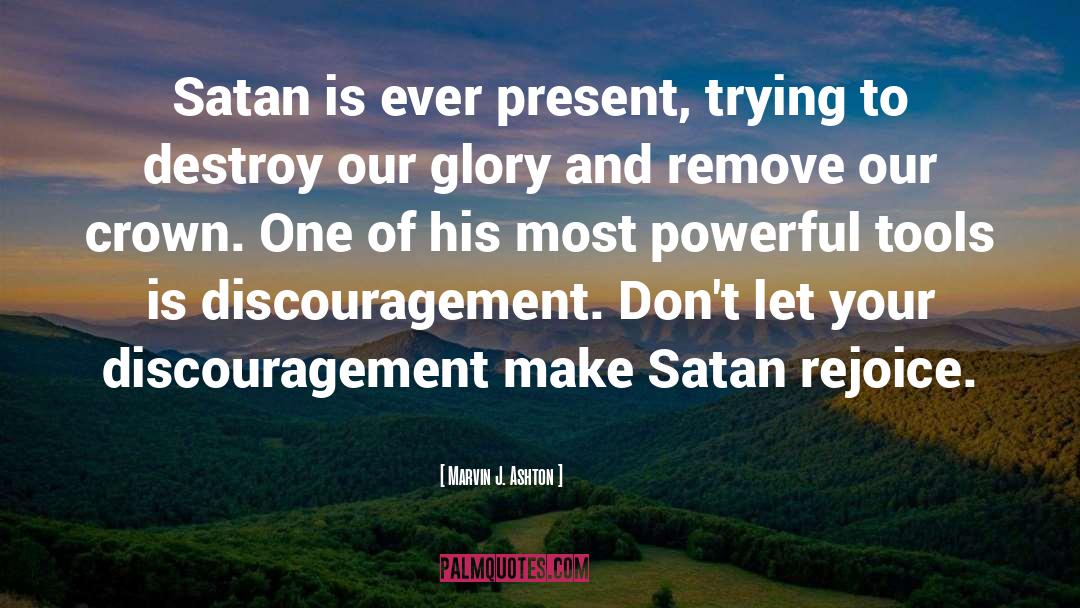 Discouragement quotes by Marvin J. Ashton