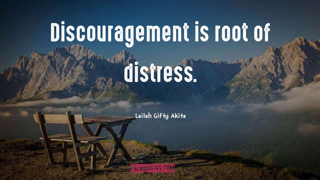 Discouragement quotes by Lailah Gifty Akita