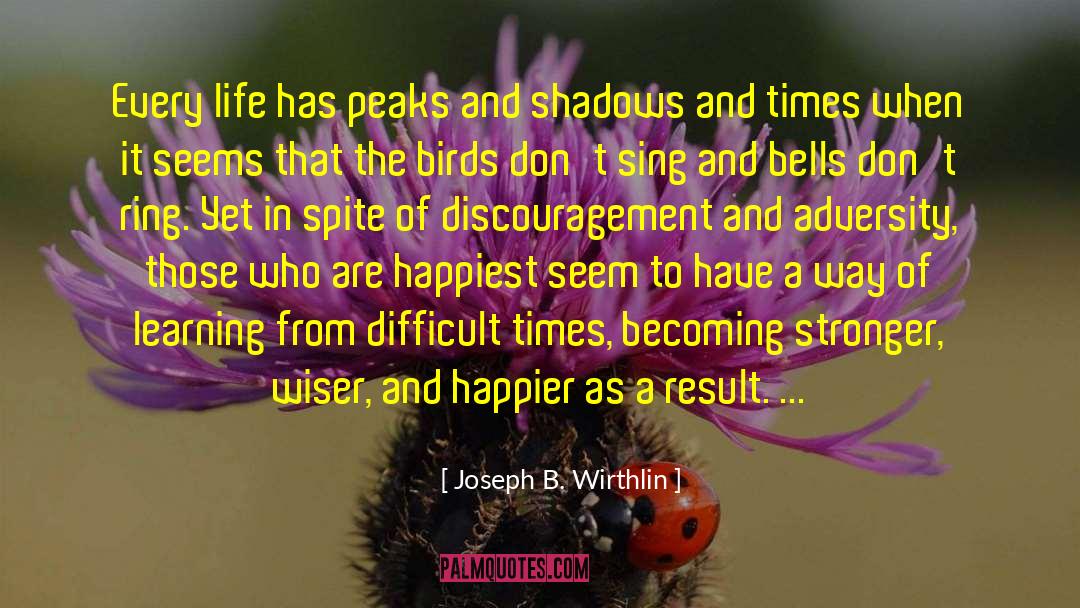 Discouragement quotes by Joseph B. Wirthlin