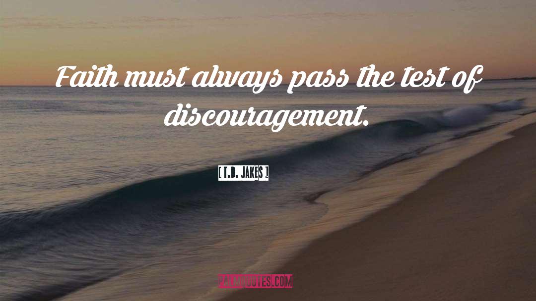 Discouragement quotes by T.D. Jakes
