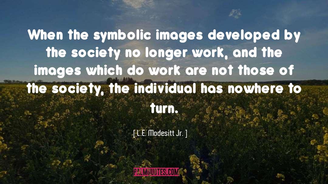 Discouraging Images With quotes by L.E. Modesitt Jr.