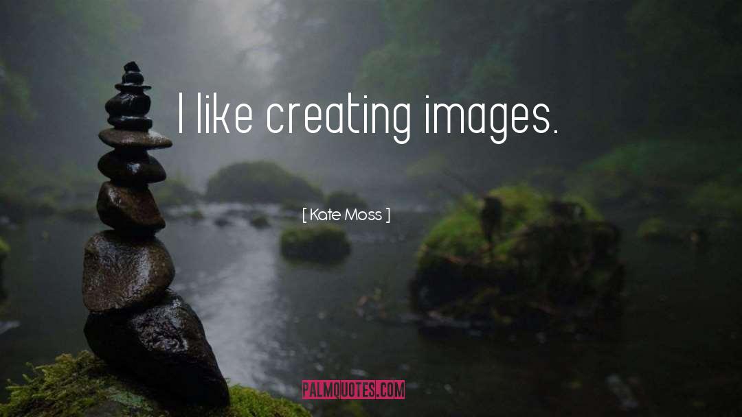 Discouraging Images With quotes by Kate Moss