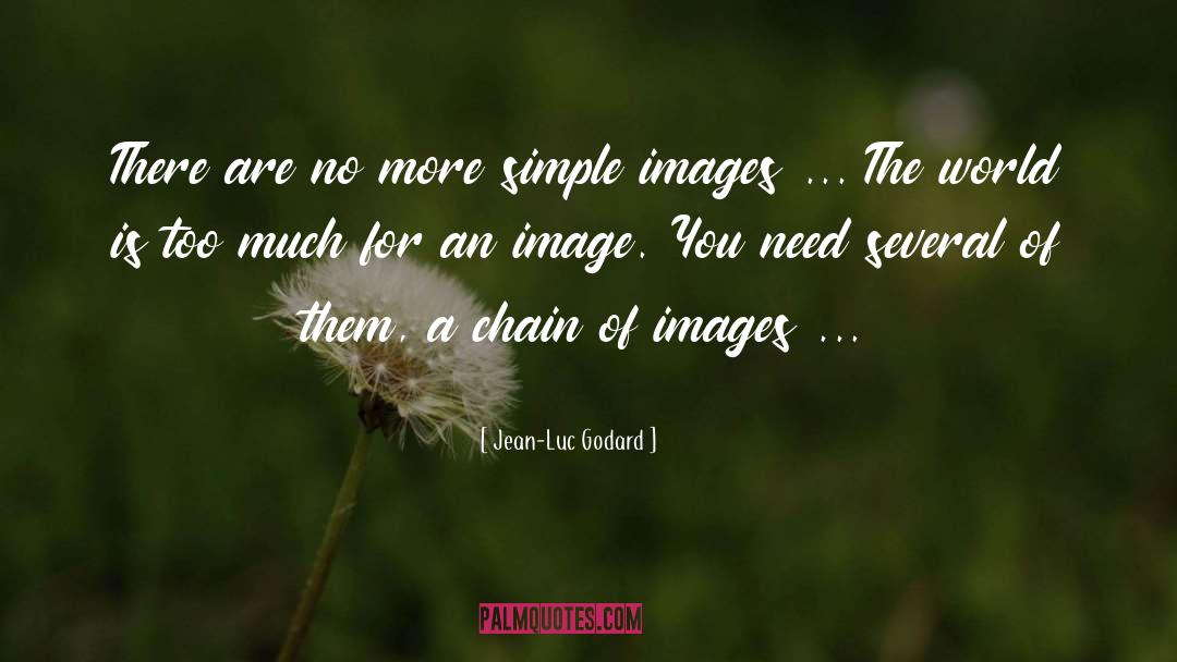 Discouraging Images With quotes by Jean-Luc Godard
