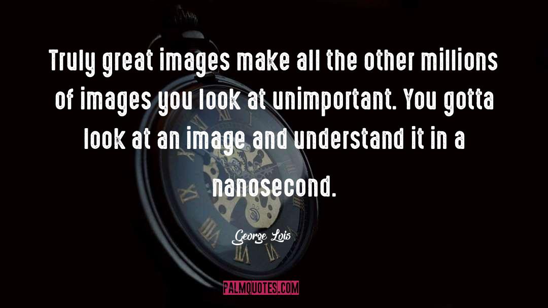 Discouraging Images With quotes by George Lois