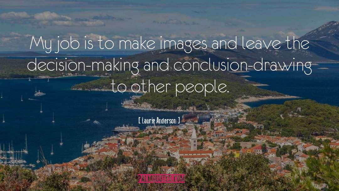 Discouraging Images With quotes by Laurie Anderson