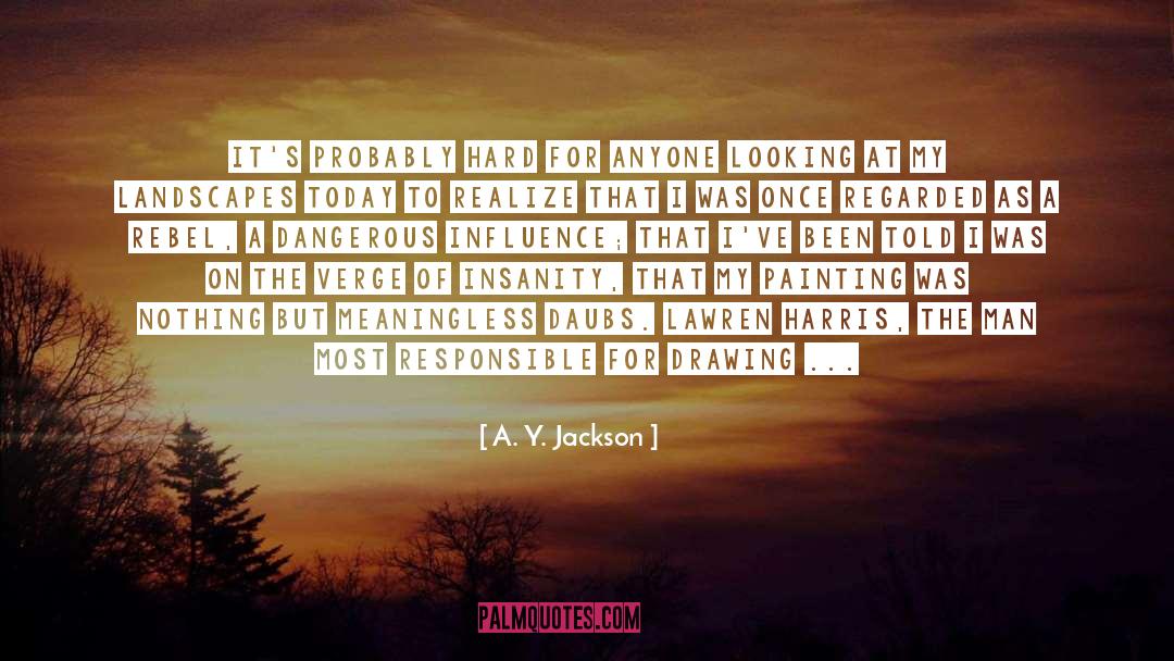 Discouraging quotes by A. Y. Jackson