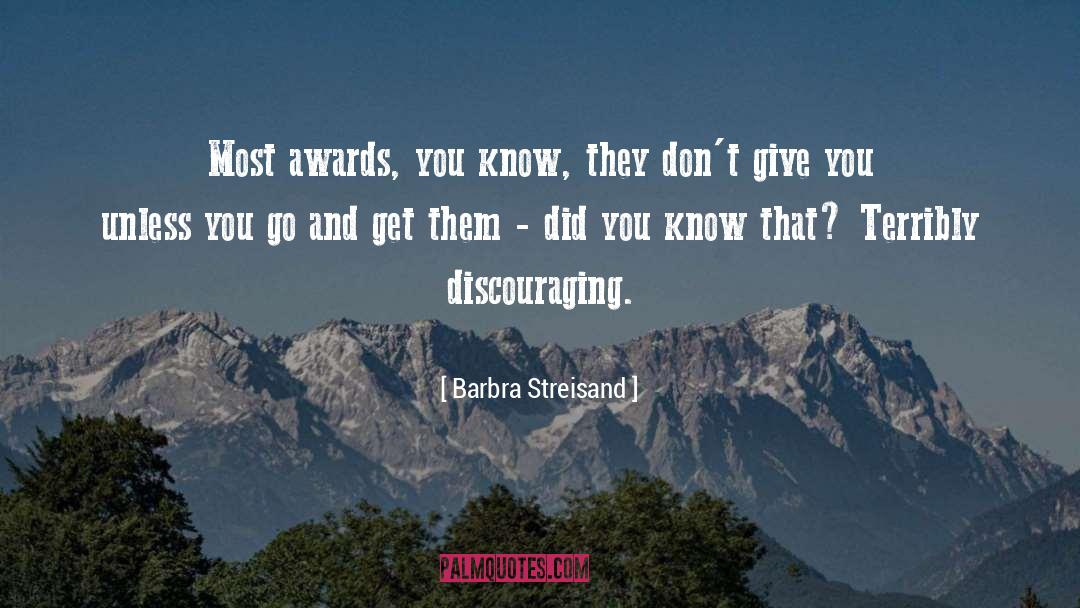 Discouraging quotes by Barbra Streisand