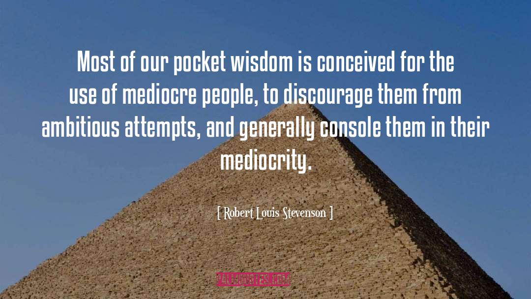 Discouraging quotes by Robert Louis Stevenson