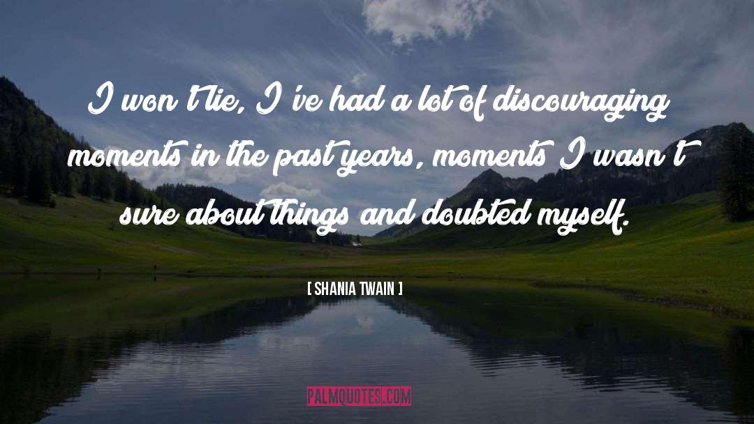 Discouraging quotes by Shania Twain
