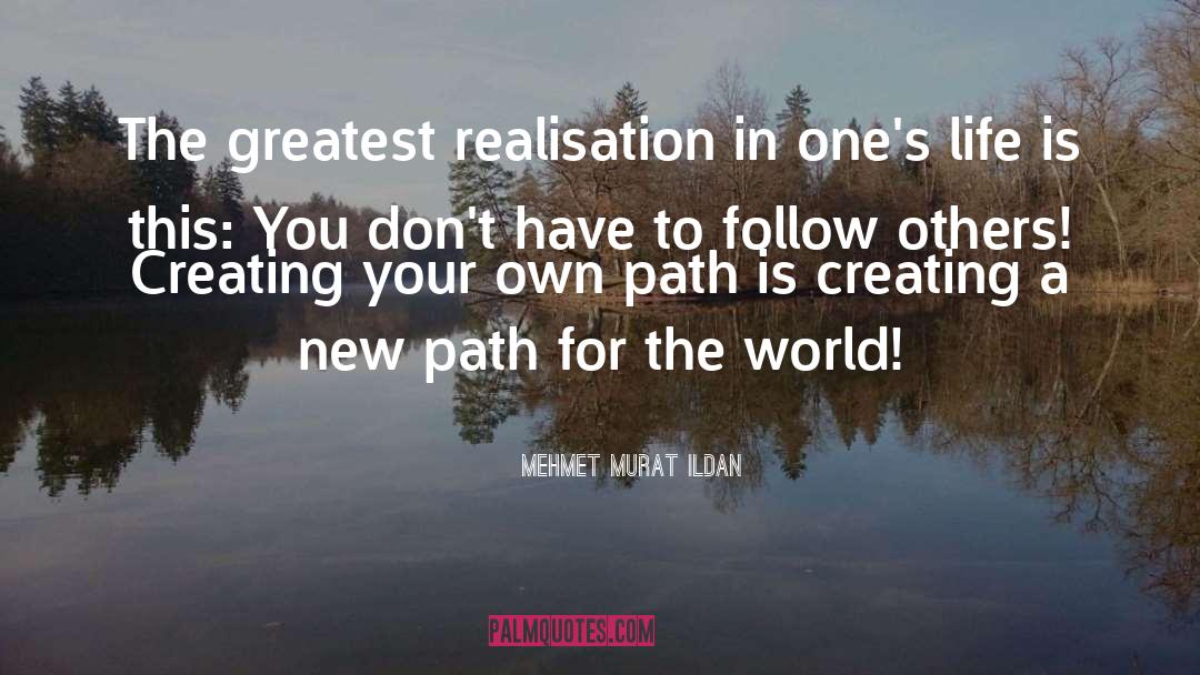 Discover A New Path quotes by Mehmet Murat Ildan