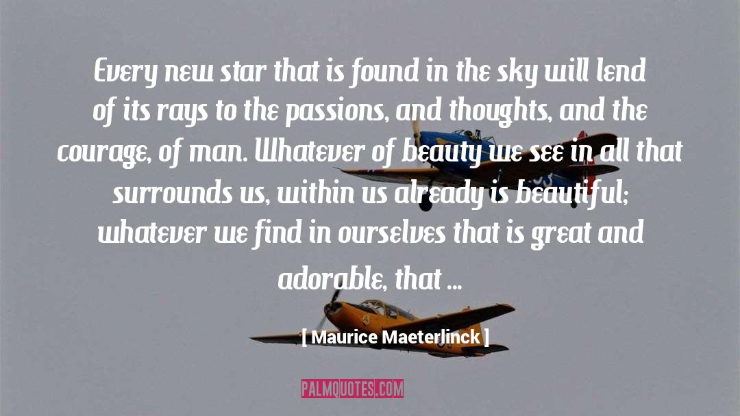 Discover New Thoughts quotes by Maurice Maeterlinck