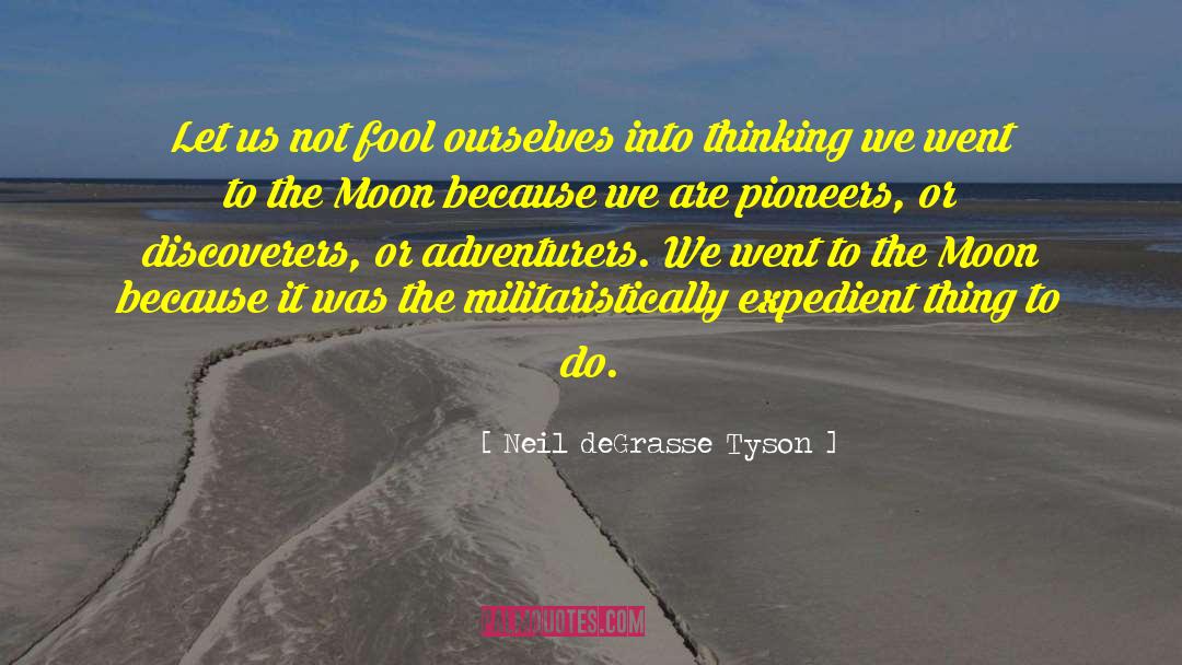 Discoverers quotes by Neil DeGrasse Tyson