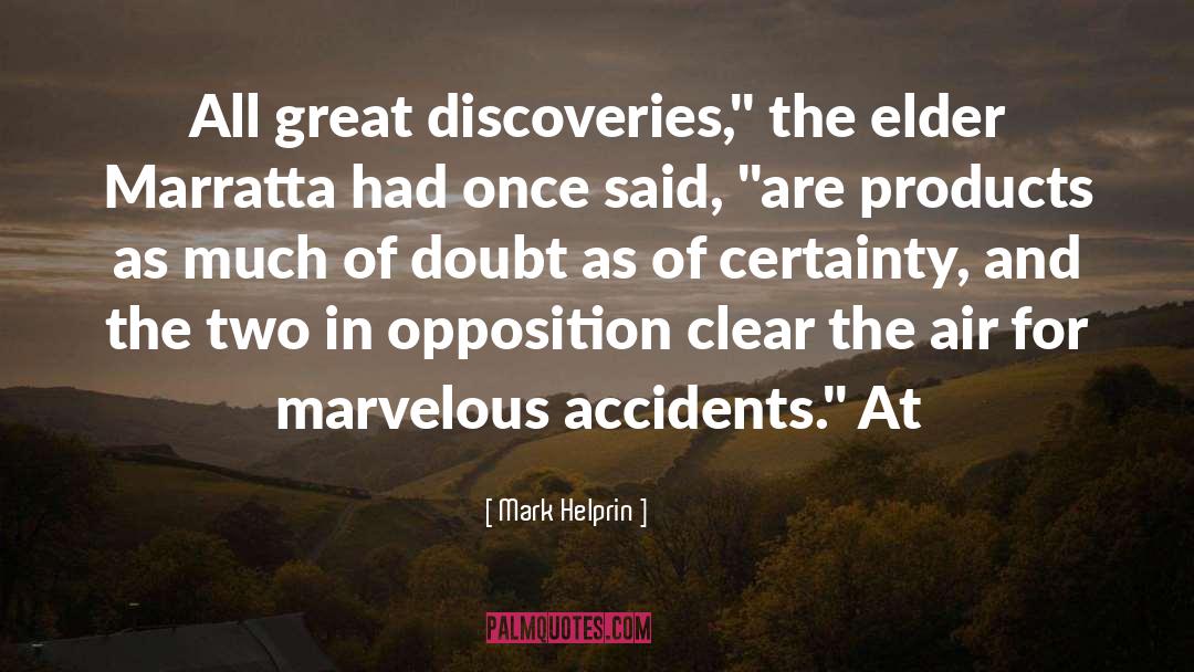 Discoveries quotes by Mark Helprin