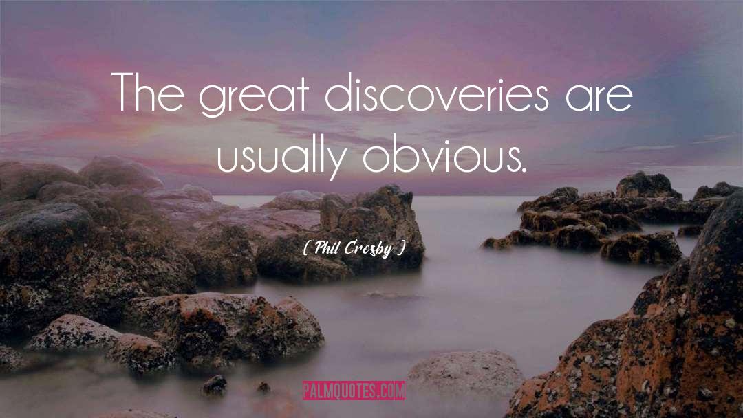 Discoveries quotes by Phil Crosby